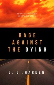 Download Rage Against the Dying (The Secret Apocalypse Book 8) pdf, epub, ebook