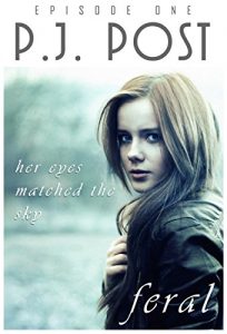 Download Her Eyes Matched the Sky: Feral, Episode One pdf, epub, ebook