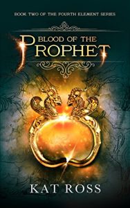 Download Blood of the Prophet (The Fourth Element Book 2) pdf, epub, ebook