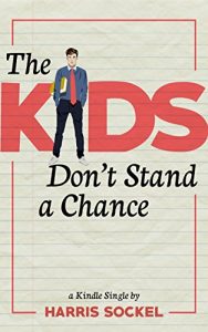 Download The Kids Don’t Stand a Chance: Growing Up in Teach For America (Kindle Single) pdf, epub, ebook