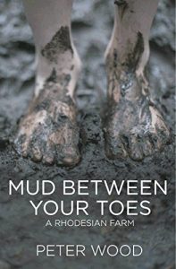Download Mud Between Your Toes: A Rhodesian Farm pdf, epub, ebook