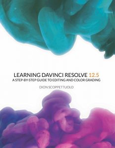 Download Learning Davinci Resolve 12.5: A step-by-step guide to edting and color grading pdf, epub, ebook