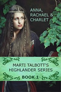 Download Marti Talbott’s Highlander Series 1 (Anna, Rachel & Charlet) pdf, epub, ebook