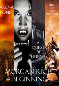 Download Morgan Rice: 4 Beginnings (Turned, Arena one, A Quest of Heroes, and Rise of the Dragons) pdf, epub, ebook