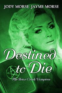 Download Destined to Die (The Briar Creek Vampires Book 3) pdf, epub, ebook