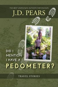 Download Did I Mention I Have a Pedometer?: Travel Stories pdf, epub, ebook
