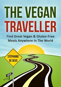 Download The Vegan Traveller: Find Great Vegan & Gluten-Free Meals Anywhere In The World pdf, epub, ebook