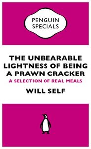 Download The Unbearable Lightness of Being a Prawn Cracker: A Selection of Real Meals (Penguin Specials) pdf, epub, ebook
