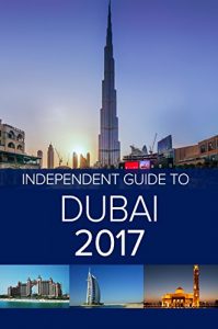 Download The Independent Guide to Dubai 2017 (Travel Guide) pdf, epub, ebook