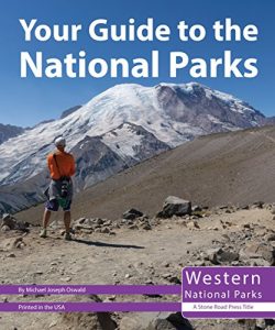 Download Your Guide to the National Parks of the West: Joshua Tree, Channel Islands, Pinnacles, Death Valley, Sequoia, Yosemite, Lassen Volcanic, Redwood, Crater Lake, Mount Rainier, Olympic, and more pdf, epub, ebook