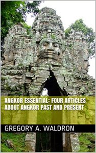 Download Angkor Essential: four articles about Angkor past and present pdf, epub, ebook