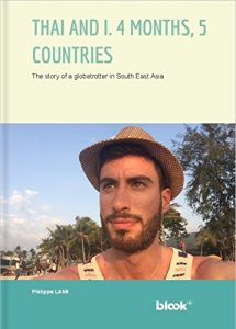 Download Thai and I: 4 months, 5 countries: The journal of a globe-trotter in South East Asia (Around the world Book 1) pdf, epub, ebook