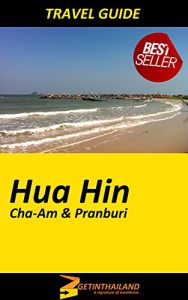 Download Hua Hin Travel Guide: Best Travel Guide for Hua Hin Thailand (GetinThailand Travel Guides Book 1) pdf, epub, ebook