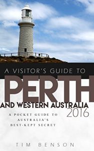 Download A Visitor’s Guide to Perth and Western Australia 2016 pdf, epub, ebook