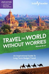 Download Travel the World Without Worries: An Inspirational Guide To Budget Travel pdf, epub, ebook