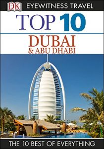 Download DK Eyewitness Top 10 Travel Guide: Dubai and Abu Dhabi: Dubai and Abu Dhabi pdf, epub, ebook