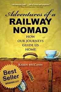 Download Adventures of a Railway Nomad: How Our Journeys Guide Us Home pdf, epub, ebook