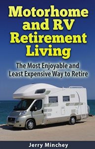 Download Motorhome and RV Retirement Living: The Most Enjoyable and Least Expensive Way to Retire pdf, epub, ebook