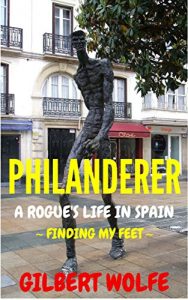 Download Philanderer – A Rogue’s Life in Spain: Finding my Feet pdf, epub, ebook