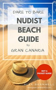 Download Dare To Bare: Nudist Beach Guide to Gran Canaria: This is not a Pocket Guide pdf, epub, ebook