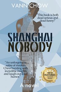 Download Shanghai Nobody: A satire about modern China bursting with emotional depth and humor. (Master Shanghai Book 1) pdf, epub, ebook