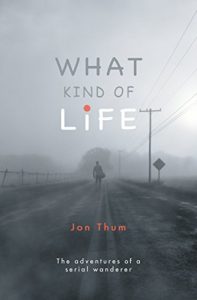 Download What Kind Of Life: The adventures of a serial wanderer pdf, epub, ebook