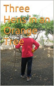 Download Three Hens in an Orange Tree pdf, epub, ebook