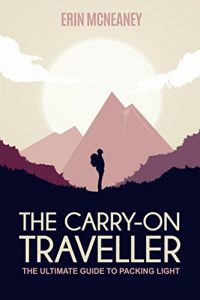 Download The Carry-On Traveller: The Ultimate Guide to Packing Light pdf, epub, ebook