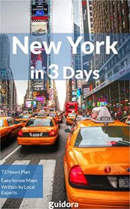 Download New York City in 3 Days – A 72 Hours Perfect Plan with the Best Things to Do in NYC (Travel Guide 2017): Where to Stay,Go Out,Eat in NYC.What to See. Detailed … Plans for 3 days. How to Save Money&Time. pdf, epub, ebook