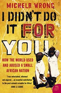 Download I Didn’t Do It For You: How the World Used and Abused a Small African Nation (Text Only) pdf, epub, ebook