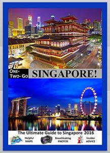 Download ONE-TWO-GO Singapore: The Ultimate Guide to Singapore 2016 with Helpful Maps, Breathtaking Photos and Insider Advice (One-Two-Go.com Book 8) pdf, epub, ebook