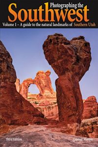 Download Photographing the Southwest: Vol. 1–Southern Utah (3rd Edition): A Guide to the natural Landmarks of Southern Utah pdf, epub, ebook
