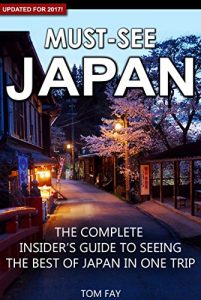 Download Must-See Japan: The complete insider’s guide to seeing the best of Japan in one trip pdf, epub, ebook