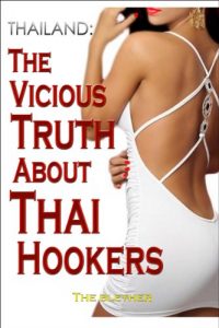 Download Thailand: The Vicious Truth About Thai Hookers (Thai Life Book 6) pdf, epub, ebook