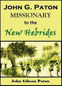 Download John G. Paton, Missionary to the New Hebrides:  An Autobiography (1889) pdf, epub, ebook