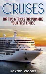 Download Cruises: Top Tips And Tricks For Planning Your First Cruise (Cruises, Travel, General Travel, Ships) pdf, epub, ebook