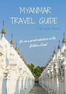 Download Myanmar Travel Guide 2016: Up-to-date information about travelling in Burma pdf, epub, ebook