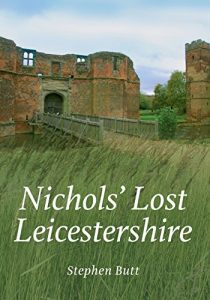 Download Nichols’ Lost Leicestershire pdf, epub, ebook