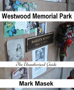 Download Westwood Memorial Park: The Unauthorized Guide (Cemetery Guide) pdf, epub, ebook