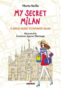Download My Secret Milan: A girl’s guide to intimate Milan pdf, epub, ebook