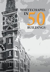 Download Whitechapel in 50 Buildings pdf, epub, ebook