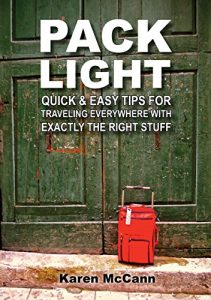 Download Pack Light: Quick & Easy Tips for Traveling Everywhere with Exactly the Right Stuff pdf, epub, ebook