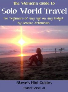 Download The Women’s Guide to Solo World Travel Backpacking – for Beginners of Any Age on Any Budget (Steve’s Mini Guides “Travel” Series #1) pdf, epub, ebook