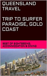 Download QUEENSLAND TRAVEL  TRIP TO SURFER PARADISE, GOLD COAST pdf, epub, ebook