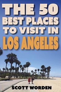 Download The 50 Best Places To Visit In Los Angeles pdf, epub, ebook