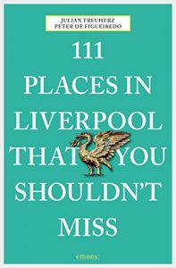 Download 111 Places in Liverpool that you shouldn’t miss (German Edition) pdf, epub, ebook