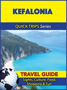 Download Kefalonia Travel Guide (Quick Trips Series): Sights, Culture, Food, Shopping & Fun pdf, epub, ebook