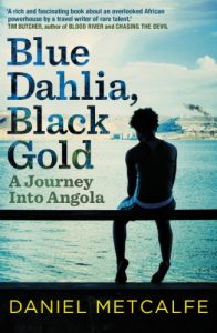Download Blue Dahlia, Black Gold: A Journey Into Angola pdf, epub, ebook