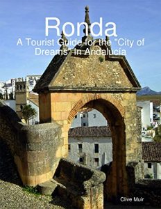 Download Ronda, a Tourist Guide for the “City of Dreams” In Andalucía pdf, epub, ebook