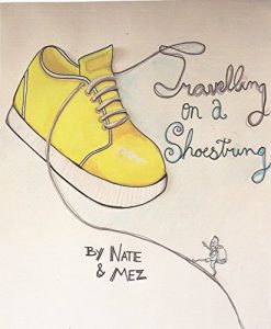 Download Travelling on a Shoestring: How I travelled 4 continents in a year for under 10,000 Aussie dollars… pdf, epub, ebook